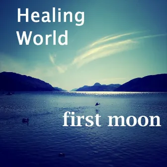 First Moon by Healing World