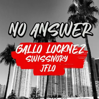 No Answer by Gallo Locknez