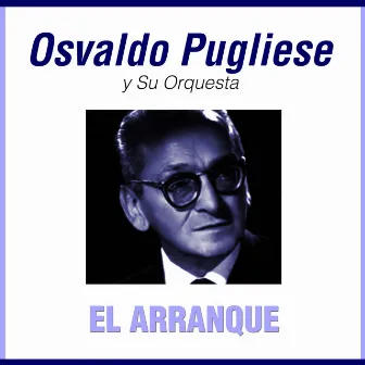 El Arranque by Osvaldo Pugliese y su Orquesta