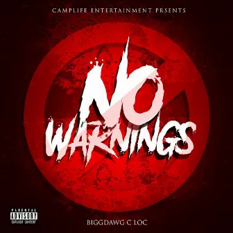 No Warnings by BiggDawg C-Loc