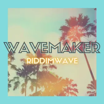 RIDDIMWAVE by WAVEMAKER