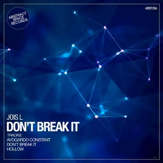 Don't Break It by Jois L