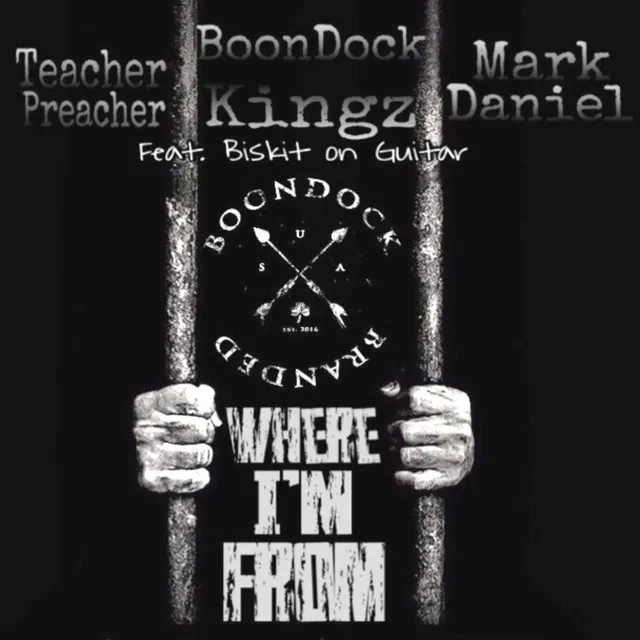 Where I'm From (feat. BoonDock Kingz, Teacher Preacher, Mark Daniel & Biskit)