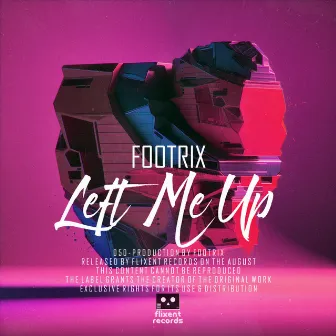 Left Me Up by FootriX