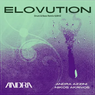 ELOVUTION (Drum & Bass Remix) by ANDRA AZZINI