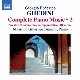 Ghedini: Complete Piano Music, Vol. 2 by Giorgio Federico Ghedini