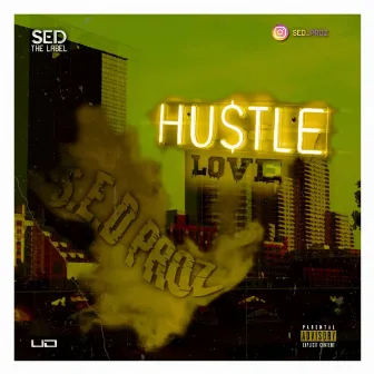 Hustle Love by S.E.D Proz