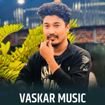 Vaskar Music by Vaskar Shrestha