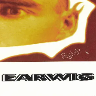 Earwig by Pegboy