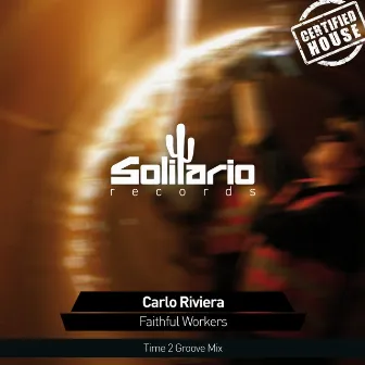 Faithful Workers (Time 2 Groove Mix) by Carlo Riviera