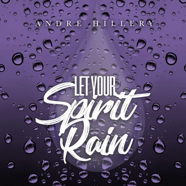 LET YOUR SPIRIT RAIN