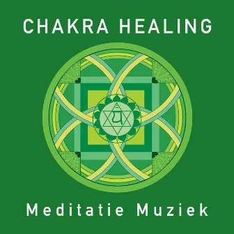 Chakra Healing - Chakra Meditatie Muziek by Diepe Ontspanning