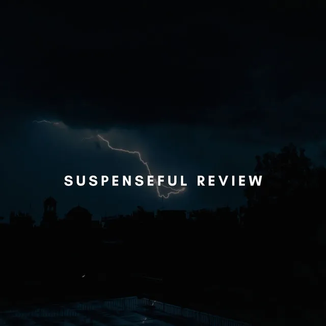 Suspenseful Review - Original Mix