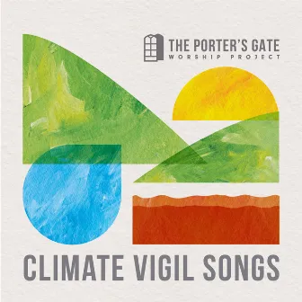 Climate Vigil Songs by The Porter's Gate