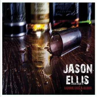 Liquor, Lies, & Alibis by Jason Ellis