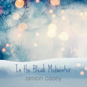 In the Bleak Midwinter by Simon Casey