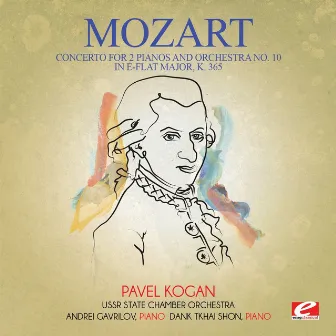 Mozart: Concerto for 2 Pianos and Orchestra No. 10 in E-Flat Major, K. 365 (Digitally Remastered) by USSR State Chamber Orchestra