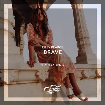 Brave (FlicFlac Remix) by Riley Pearce