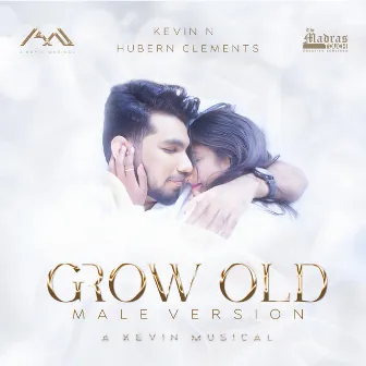 Grow old (Male Version) by Kevin N