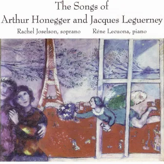 Songs of Arthur Honegger & Jacques Leguerney by Rachel Joselson