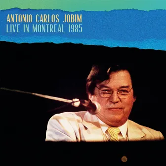 International Jazz Festival, Montreal '85 (Live) by Antônio Carlos Jobim