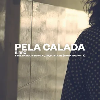 Pela Calada by Birro