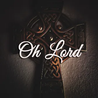 Oh Lord by Cara Van Thorn