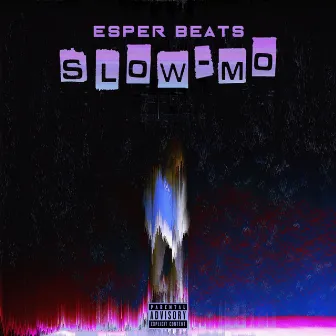 Slow-Mo by Esper World