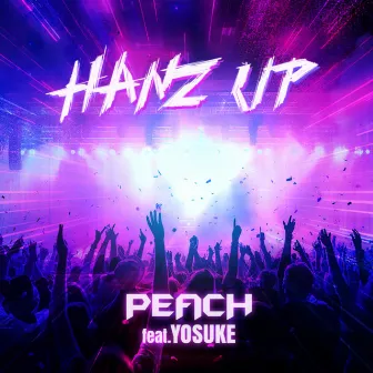 HANZ UP (feat. YOSUKE) by DJ PEACH