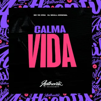 Calma Vida by DJ SKULL ORIGINAL