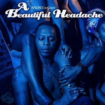 A Beautiful Headache by Anon the Griot