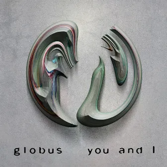 You and I by Globus