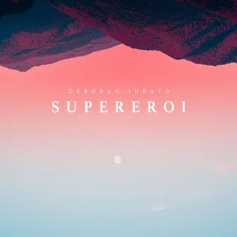 Supereroi by Deborah Iurato