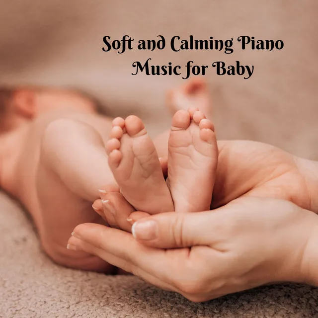 Soft and Calming Piano Music for Baby