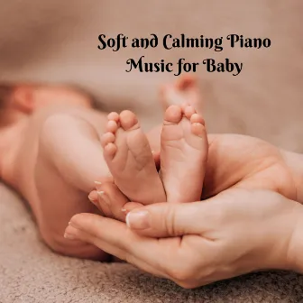 Soft and Calming Piano Music for Baby by Newborn Relax