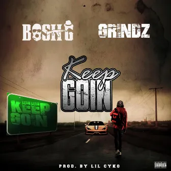 Keep Goin' by Bosh G