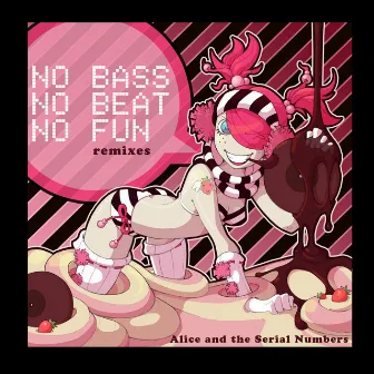 No Bass No Beat No Fun (Remixes) by Alice and the Serial Numbers