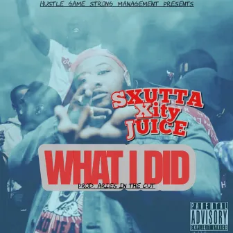 What I Did by Sxutta Xity Juice