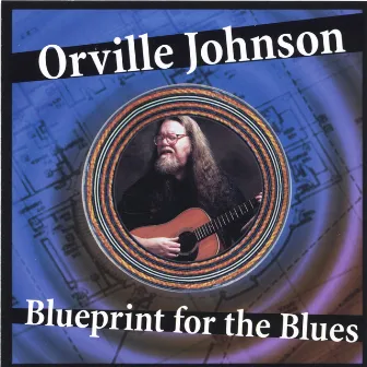 Blueprint for the Blues by Orville Johnson