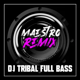 Dj tribal full bass by DJ Maestro