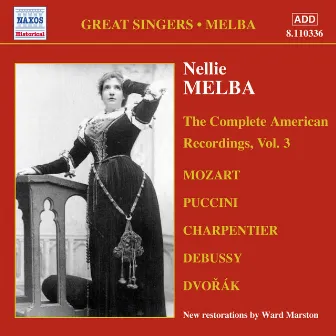 Nellie Melba: The Complete American Recordings, Vol. 3 by Nellie Melba