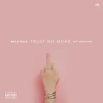 Trust No More (feat. Candice Mims) - Single by Roc & Yella