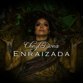 Enraizada by Cheryl Rivera