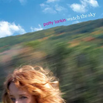 Watch The Sky by Patty Larkin