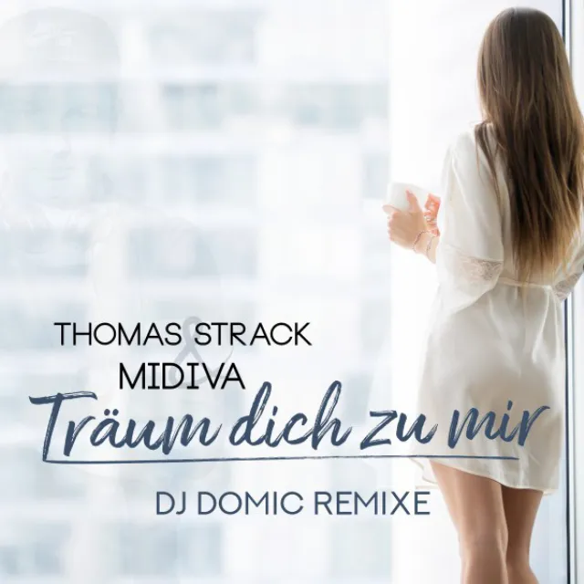 Träum dich zu mir (DJ Domic Remixe)