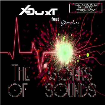 The Works Of Sounds by X-Duxt