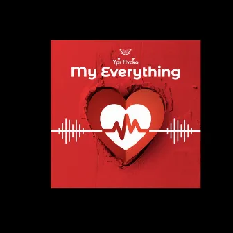 My Everything (Freestyle) by Ypr Flvcko