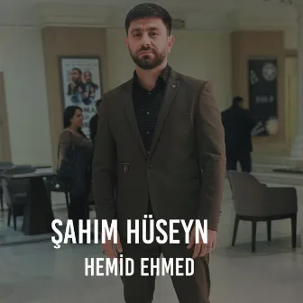 Şahım Hüseyn by Hemid Ehmed