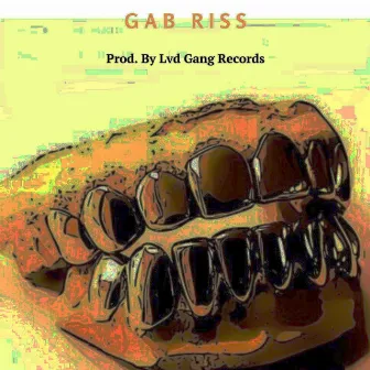 Grillz de Oro by Gab Riss