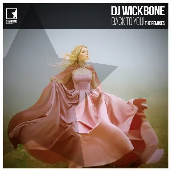 Back To You (The Remixes) by Dj Wickbone